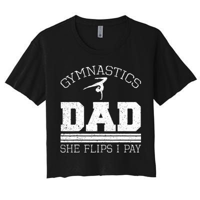 Gymnastics Dad She Flips I Pay Gymnast Balance Gymnastics Crop Top