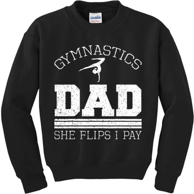 Gymnastics Dad She Flips I Pay Gymnast Balance Gymnastics Kids Sweatshirt