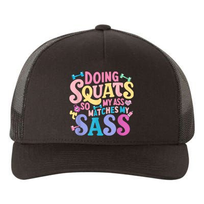 Gym Doing Squats So My Ass Matches My Sass Colorful Yupoong Adult 5-Panel Trucker Hat
