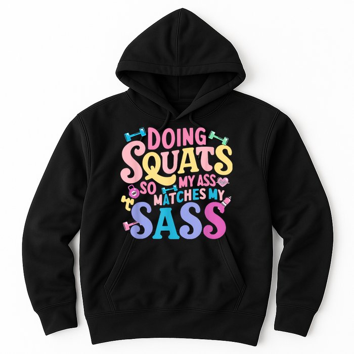 Gym Doing Squats So My Ass Matches My Sass Colorful Hoodie
