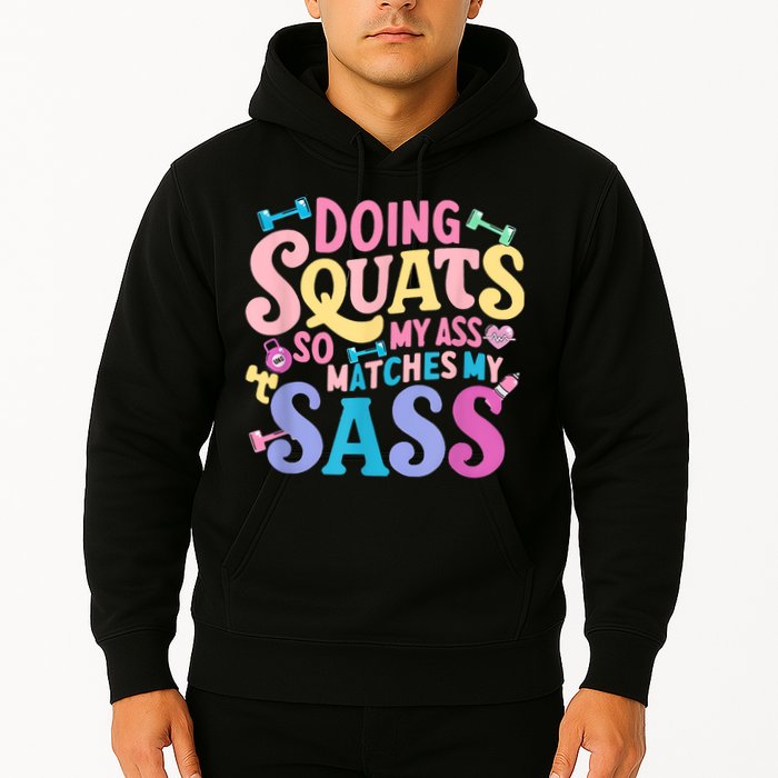Gym Doing Squats So My Ass Matches My Sass Colorful Hoodie