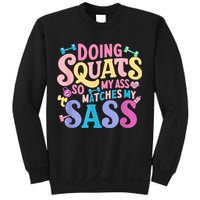 Gym Doing Squats So My Ass Matches My Sass Colorful Sweatshirt