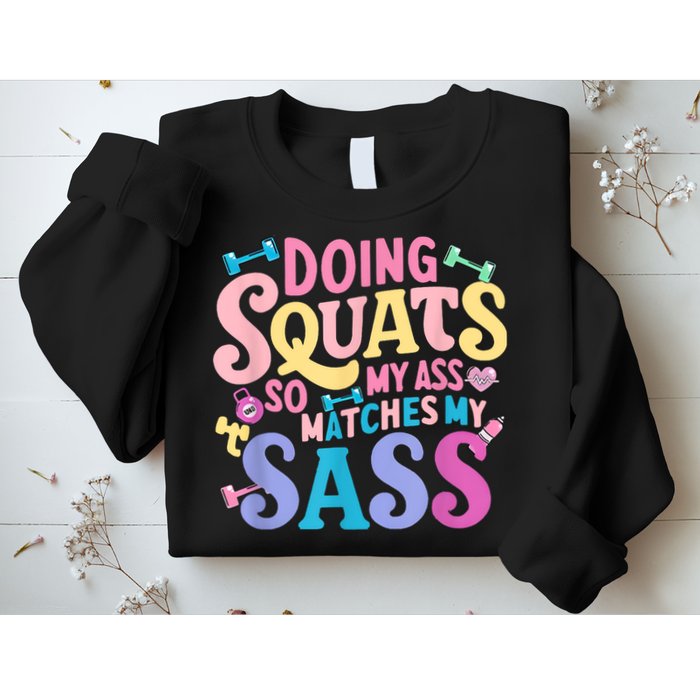 Gym Doing Squats So My Ass Matches My Sass Colorful Sweatshirt