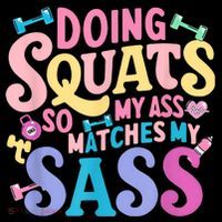 Gym Doing Squats So My Ass Matches My Sass Colorful Tall T-Shirt
