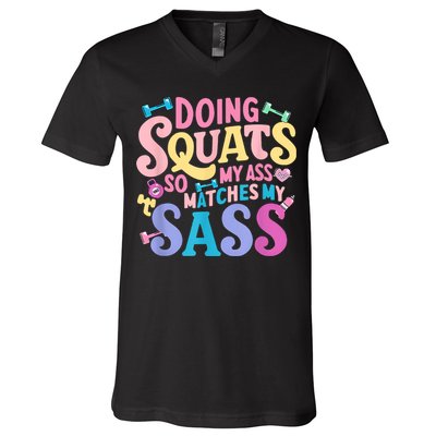 Gym Doing Squats So My Ass Matches My Sass Colorful V-Neck T-Shirt