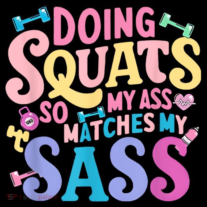 Gym Doing Squats So My Ass Matches My Sass Colorful Button