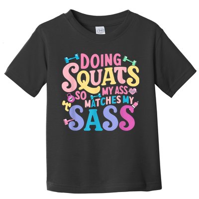 Gym Doing Squats So My Ass Matches My Sass Colorful Toddler T-Shirt