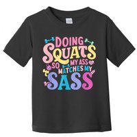 Gym Doing Squats So My Ass Matches My Sass Colorful Toddler T-Shirt