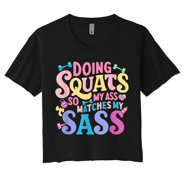 Gym Doing Squats So My Ass Matches My Sass Colorful Crop Top
