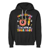 Groovy Donut Stress Just Do Your Best Test Testing Day Garment-Dyed Fleece Hoodie