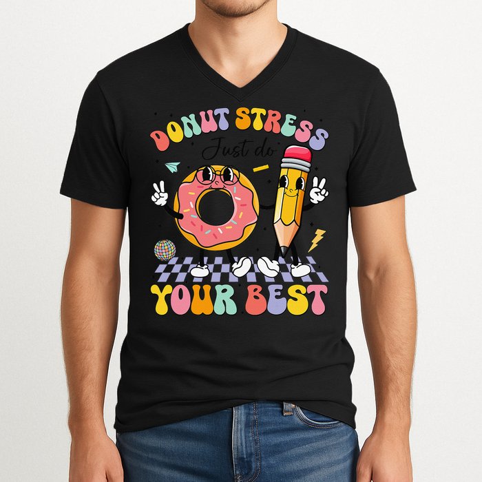 Groovy Donut Stress Just Do Your Best Test Testing Day V-Neck T-Shirt