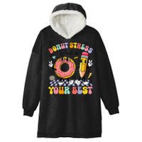 Groovy Donut Stress Just Do Your Best Test Testing Day Hooded Wearable Blanket
