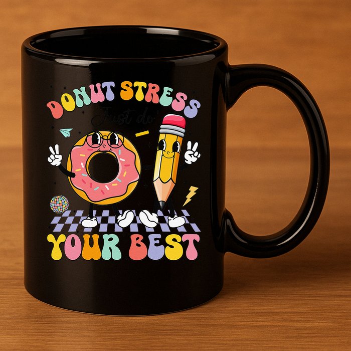 Groovy Donut Stress Just Do Your Best Test Testing Day 11oz C Handle Ceramic Mug