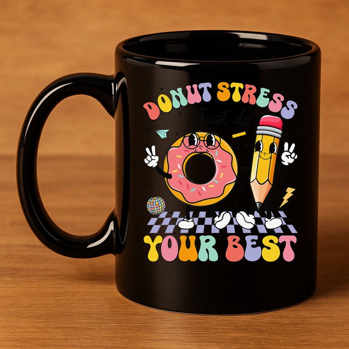 Groovy Donut Stress Just Do Your Best Test Testing Day 11oz C Handle Ceramic Mug