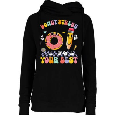 Groovy Donut Stress Just Do Your Best Test Testing Day Womens Funnel Neck Pullover Hood