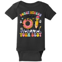Groovy Donut Stress Just Do Your Best Test Testing Day Baby Bodysuit