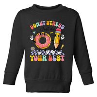 Groovy Donut Stress Just Do Your Best Test Testing Day Toddler Sweatshirt