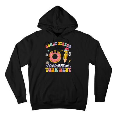 Groovy Donut Stress Just Do Your Best Test Testing Day Tall Hoodie