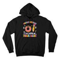 Groovy Donut Stress Just Do Your Best Test Testing Day Tall Hoodie