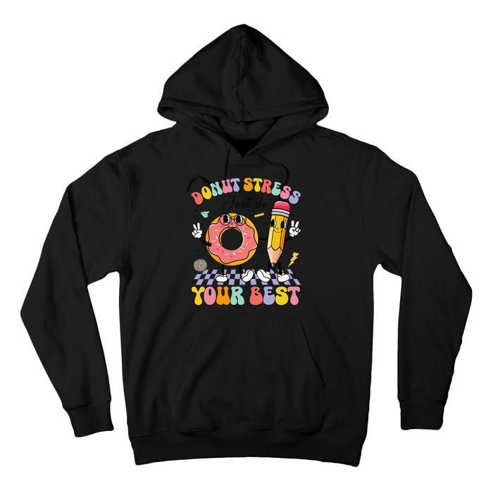 Groovy Donut Stress Just Do Your Best Test Testing Day Tall Hoodie