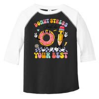 Groovy Donut Stress Just Do Your Best Test Testing Day Toddler Fine Jersey T-Shirt