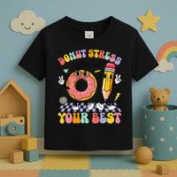 Groovy Donut Stress Just Do Your Best Test Testing Day Toddler T-Shirt