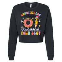 Groovy Donut Stress Just Do Your Best Test Testing Day Cropped Pullover Crew