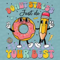 Groovy Donut Stress Just Do Your Best Test Testing Day Sueded Cloud Jersey T-Shirt