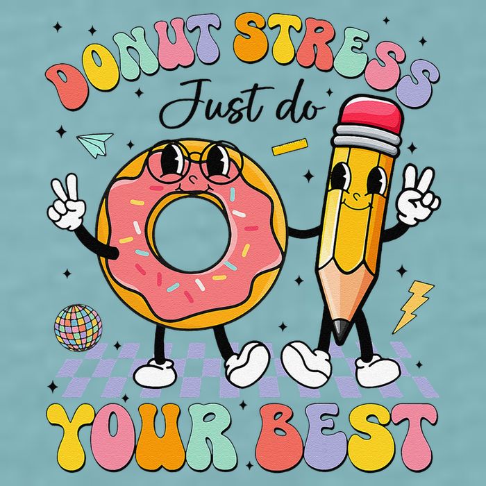 Groovy Donut Stress Just Do Your Best Test Testing Day Sueded Cloud Jersey T-Shirt