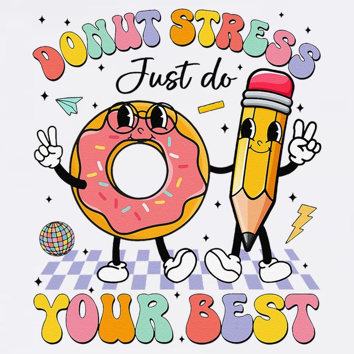 Groovy Donut Stress Just Do Your Best Test Testing Day Garment-Dyed Sweatshirt