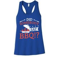 Griller Did Somebody Say Bbq? Barbecue Smoker Bbq Gift Women's Racerback Tank