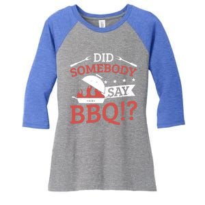 Griller Did Somebody Say Bbq? Barbecue Smoker Bbq Gift Women's Tri-Blend 3/4-Sleeve Raglan Shirt