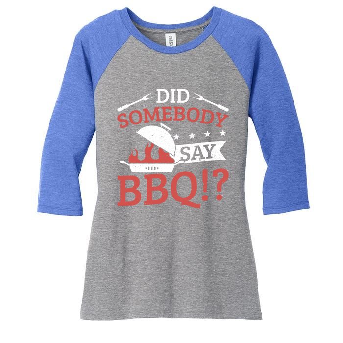 Griller Did Somebody Say Bbq? Barbecue Smoker Bbq Gift Women's Tri-Blend 3/4-Sleeve Raglan Shirt