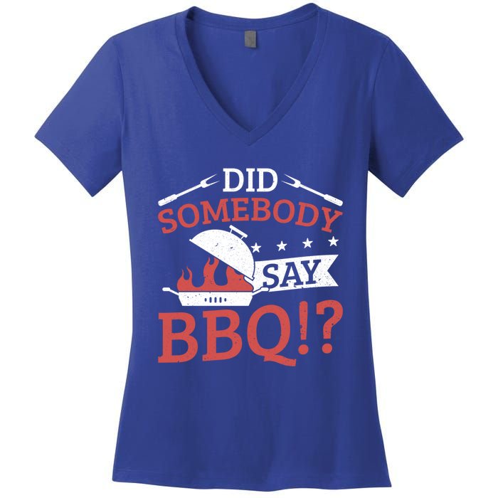 Griller Did Somebody Say Bbq? Barbecue Smoker Bbq Gift Women's V-Neck T-Shirt