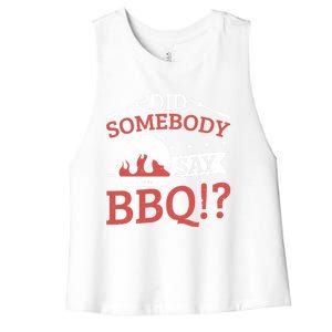 Griller Did Somebody Say Bbq? Barbecue Smoker Bbq Gift Women's Racerback Cropped Tank