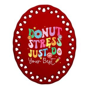 Groovy Donut Stress Just Do Your Best Test Day Teachers Ceramic Oval Ornament