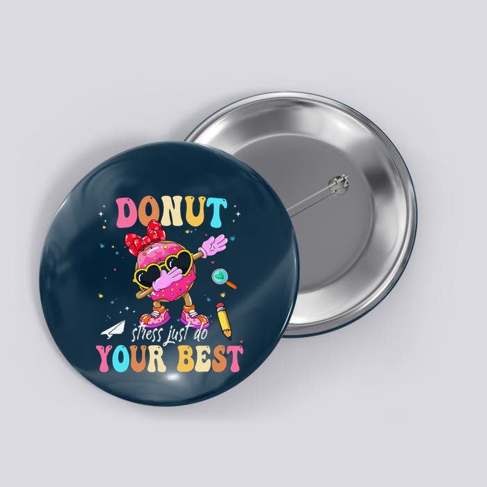 Groovy Donut Stress Just Do Your Best Testing Day Teachers Button