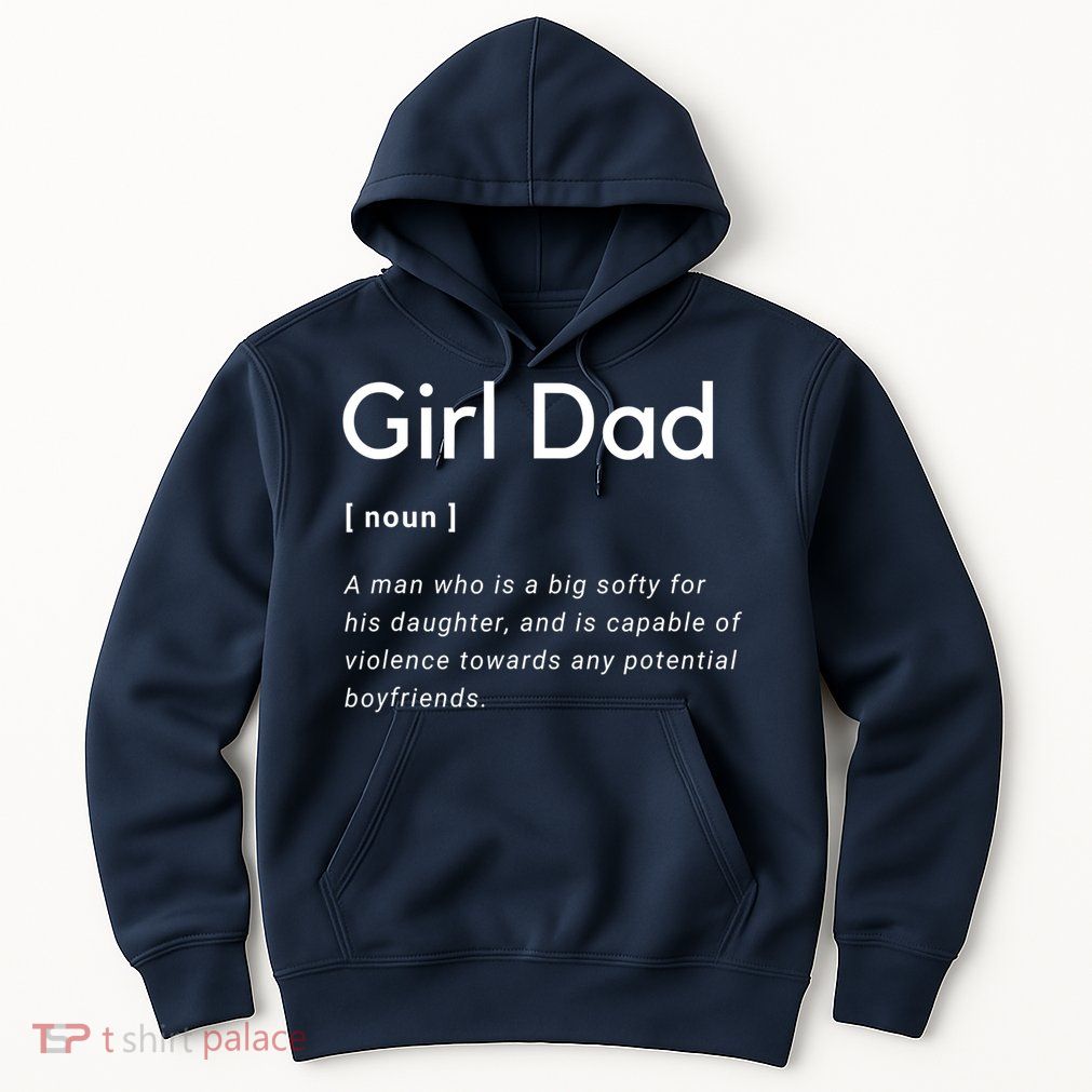 Girl Dad Shirt For Men Fathers Day Gift From Wife Baby Girl Hoodie