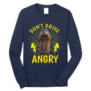 Groundhog Day Shirt Don't Drive Angry Long Sleeve Shirt