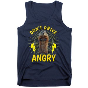 Groundhog Day Shirt Don't Drive Angry Tank Top