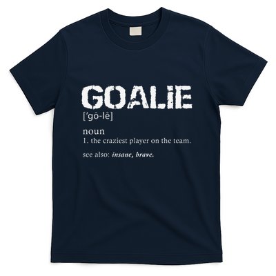Goalie Definition Soccer Goalie T-Shirt