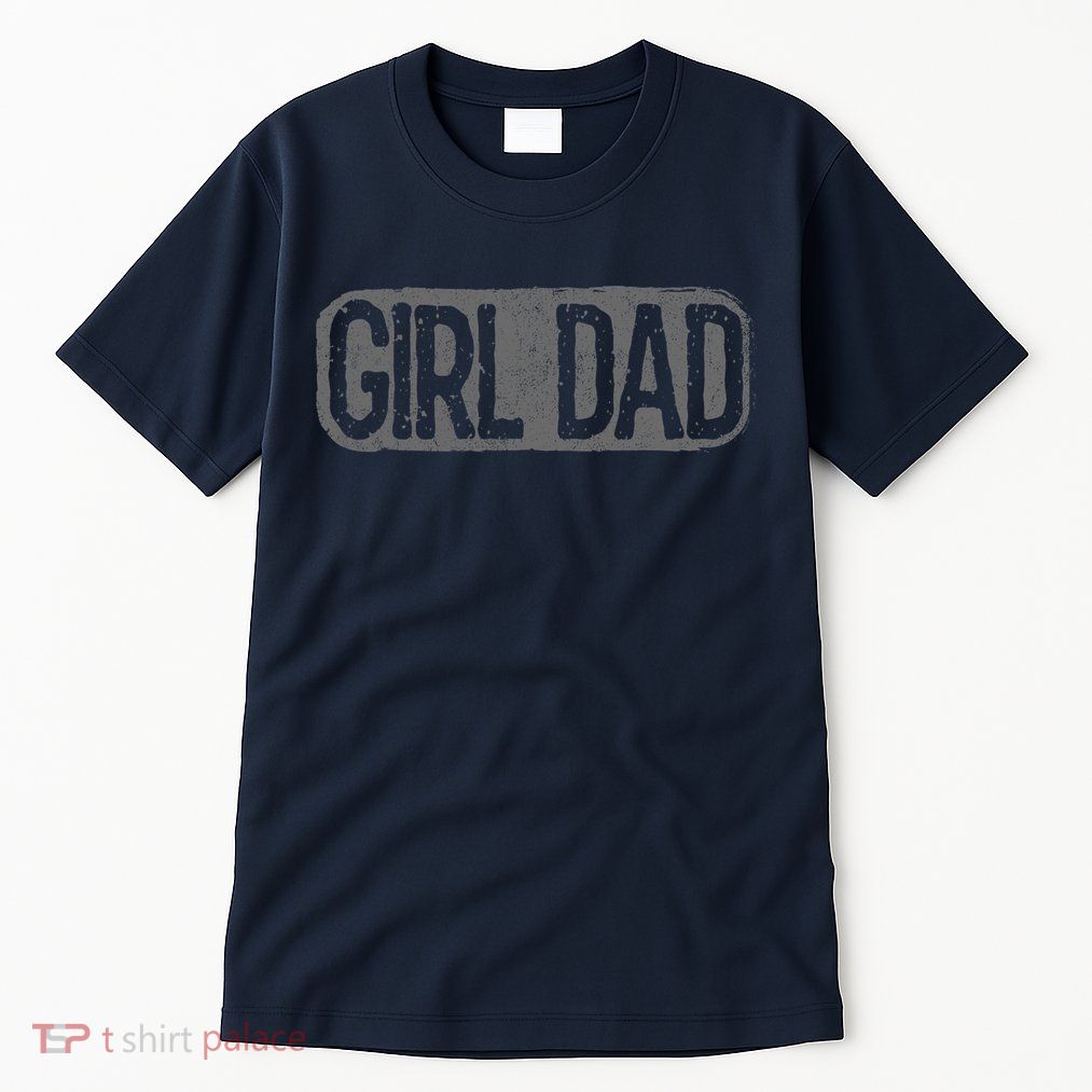 Girl Dad Shirt Vintage Proud Father Of Girl Dad Father's Day Tall T-Shirt