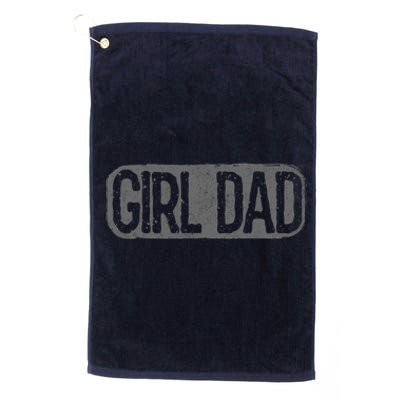 Girl Dad Shirt Vintage Proud Father Of Girl Dad Father's Day Platinum Collection Golf Towel