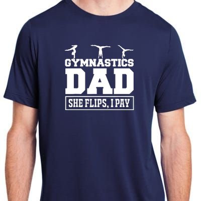 Gymnastics Dad She Flips I Pay Gymnastics Dad Gifts Adult ChromaSoft Performance T-Shirt