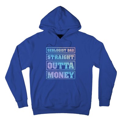 Geologist Dad Straight Outta Money Geologist Father's Day Meaningful Gift Hoodie