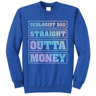 Geologist Dad Straight Outta Money Geologist Father's Day Meaningful Gift Sweatshirt