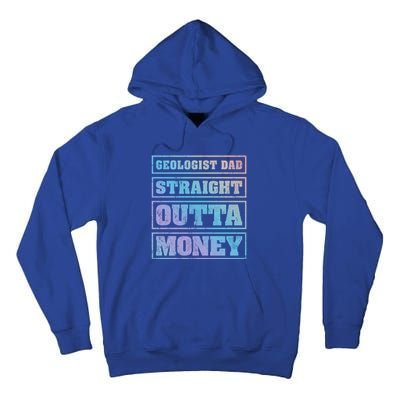 Geologist Dad Straight Outta Money Geologist Father's Day Meaningful Gift Tall Hoodie