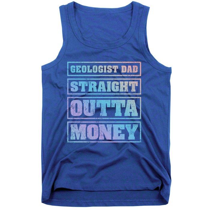 Geologist Dad Straight Outta Money Geologist Father's Day Meaningful Gift Tank Top