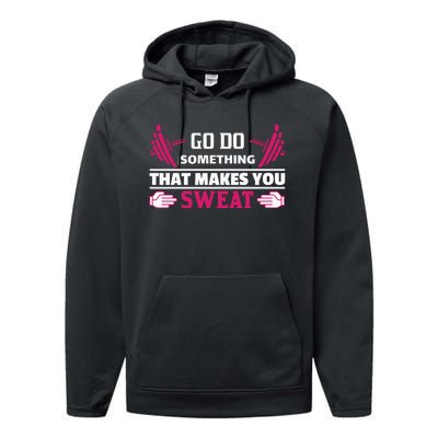 Go Do Somthing That Makes You Sweat Performance Fleece Hoodie