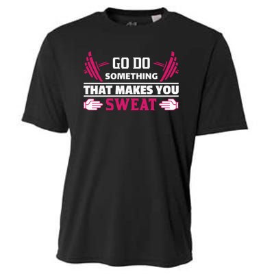 Go Do Somthing That Makes You Sweat Cooling Performance Crew T-Shirt